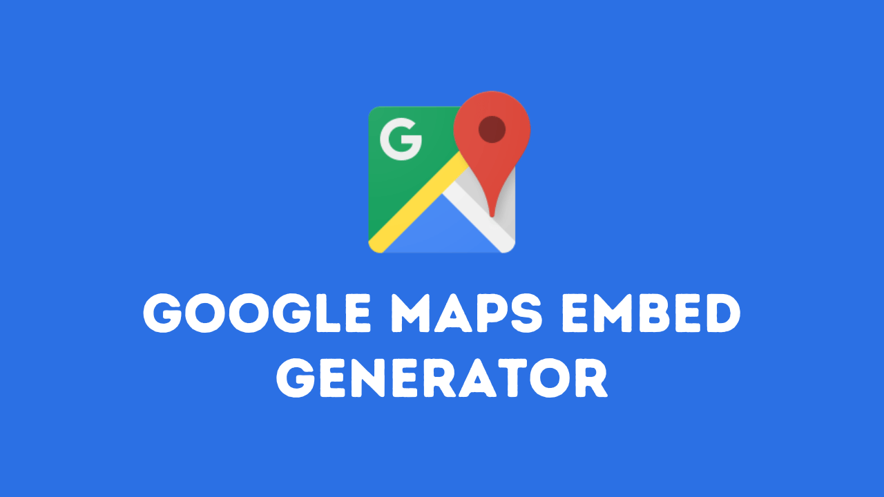 Google Maps Embed Generator